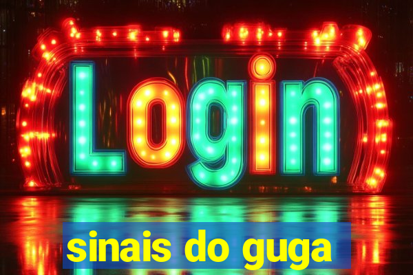 sinais do guga